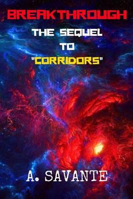 Breakthrough: (The sequel to  Corridors )