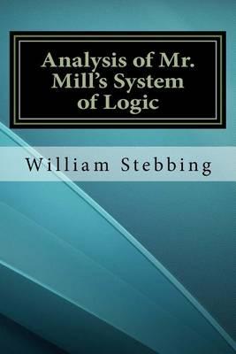 Analysis of Mr. Mill's System of Logic