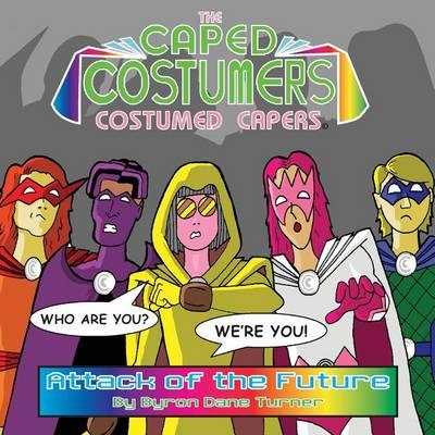The Caped Costumers Costumed Capers: Attack of the Future