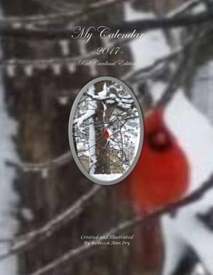 My Calendar - 2017 - Red Cardinal Edition: The House of Ivy
