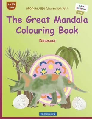 BROCKHAUSEN Colouring Book Vol. 8 - The Great Mandala Colouring Book: Dinosaur