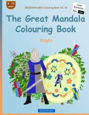 BROCKHAUSEN Colouring Book Vol. 18 - The Great Mandala Colouring Book: Knight