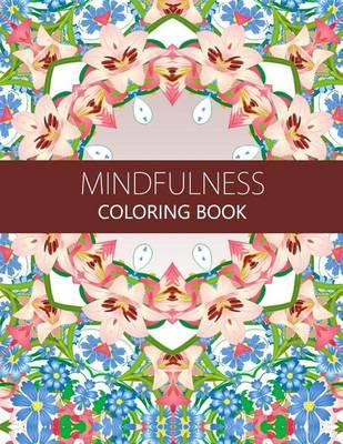 Mindfulness Coloring Book: Anti stress coloring book for adults (meditation for beginners, coloring pages for adults)