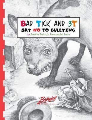 Bad Tick and 3T-Say no to bullying: Say no to bullying