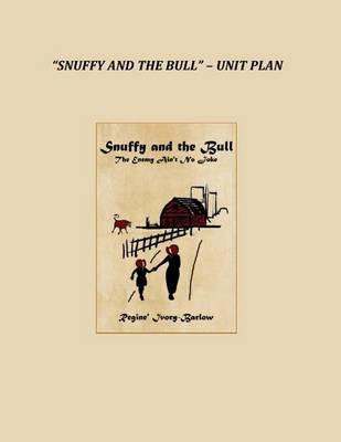 Snuffy and the Bull Unit Plan (Color): Ccss and Teks