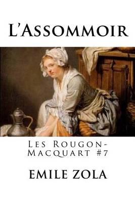 L'Assommoir: Les Rougon-Macquart #7