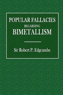 Popular Fallacies Regarding Bimetallism