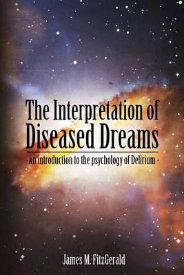 The Interpretation of Diseased Dreams