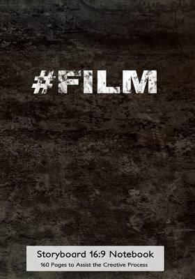 Storyboard 16: 9 Notebook 160 Pages to Assist the Creative Process:: 7 x10  Notebook with Black Grunge Cover, 4 Frames Per Page Ideal for Filmmakers, Advertisers, Animators