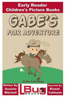 Gabe's Fair Adventure - Early Reader - Children's Picture Books