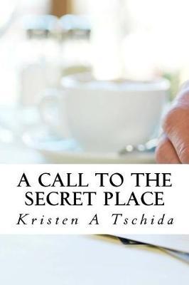 A Call to the Secret Place