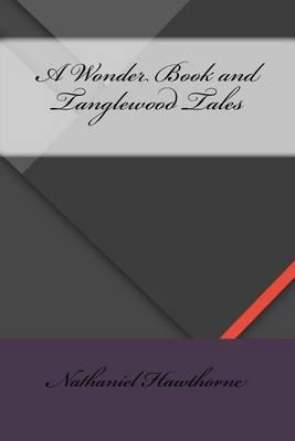 A Wonder Book and Tanglewood Tales