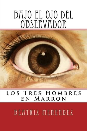 Bajo el Ojo del Observador: Los Tres Hombres en Marron