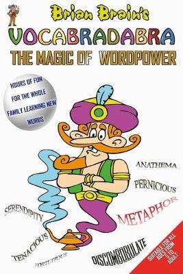Brian Brain's Vocabradabra: The Magic Of Wordpower