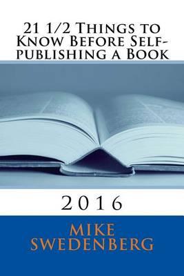 21 1/2 Things to Know Before Self-publishing a Book: 2016