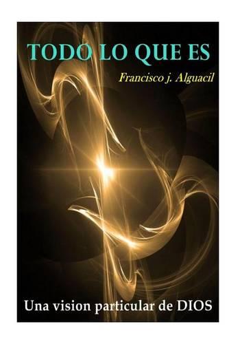 todo lo que es: una particular vision de DIOS