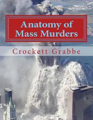 Anatomy of Mass Murders: Expanded Edition