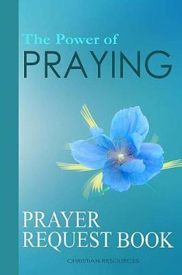 The Power of Praying: Prayer Request Book