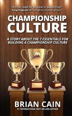 Pillar #2: Championship Culture: A Story about 7 Essentials for Building a Championship Culture