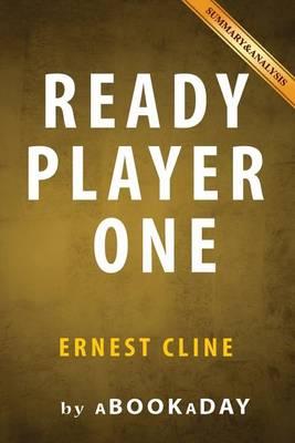 Ready Player One: By Ernest Cline Summary & Analysis