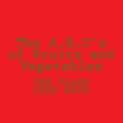 The A, B, C 's of Fruits and Vegetables