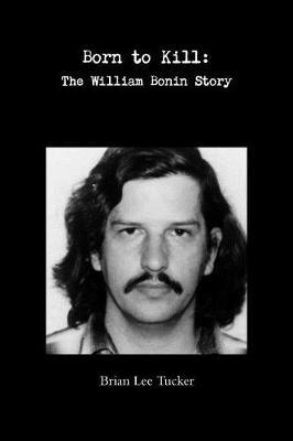 Born to Kill: the William Bonin Story
