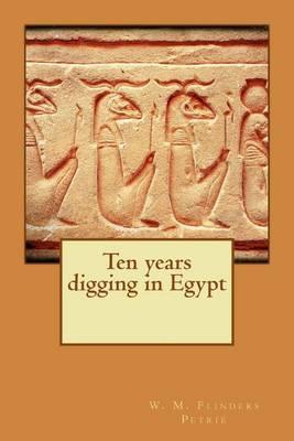 Ten years digging in Egypt