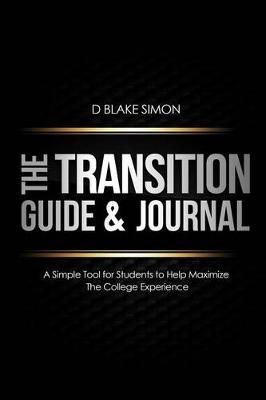 The Transition Guide & Journal: A Simple Tool for Students to Help Maximize the College Experience