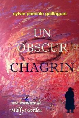 Un obscur chagrin: Une aventure de Mailys Gordon