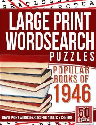 Large Print Wordsearch Puzzles Popular Books of the 1946: Giant Print Word Searchs for Adults & Seniors