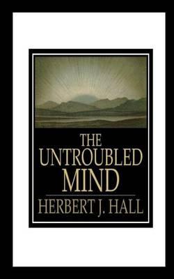 The Untroubled Mind