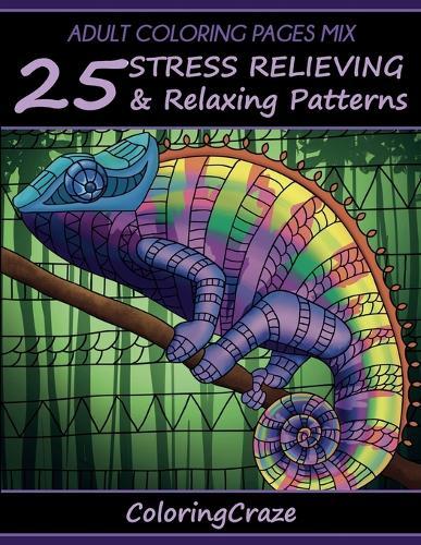 Adult Coloring Pages MIX: 25 Stress Relieving And Relaxing Patterns