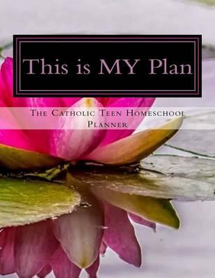This Is My Plan: Teen's Daily Lesson Planner