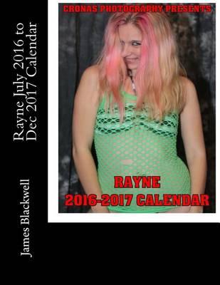 Rayne July 2016 to Dec 2017 Calendar