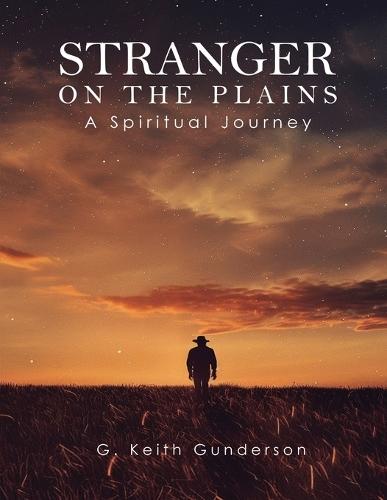 Stranger on the Plains: A Spiritual Journey