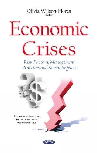 Economic Crises: Risk Factors, Management Practices & Social Impacts