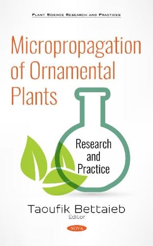 Micropropagation of Ornamental Plants: Research and Practice