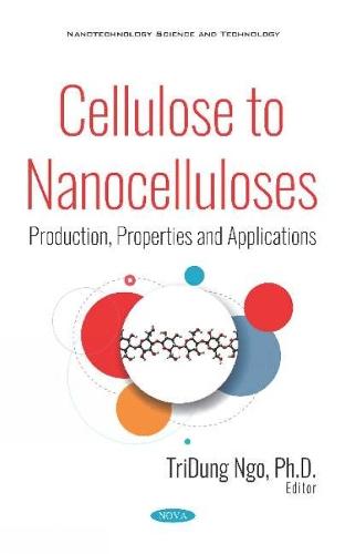 Cellulose to Nanocelluloses: Production, Properties and Applications