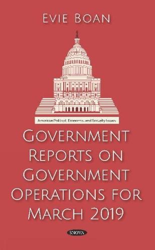 Government Reports on Government Operations for March 2019