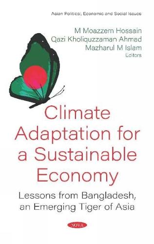 Climate Adaptation for a Sustainable Economy: Lessons from Bangladesh, an Emerging Tiger of Asia