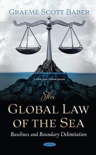The Global Law of the Sea: Baselines and Boundary Delimitation