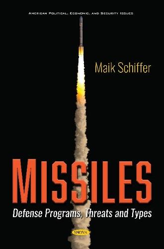 Missiles: Defense Programs, Threats and Types