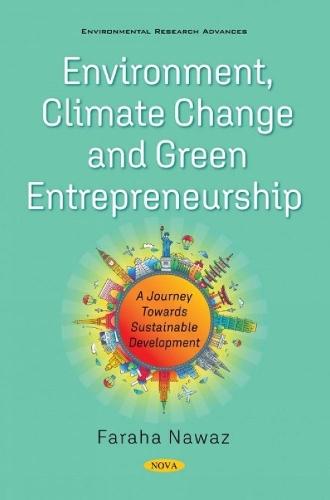 Environment, ClimateChange and Green Entrepreneurship: A Journey Towards Sustainable Development