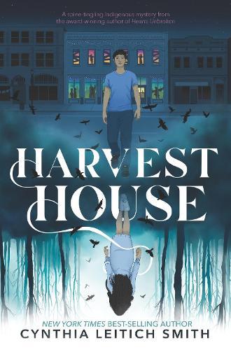 Harvest House: (A Chilling Young Adult Ghost Mystery Exploring Indigenous Identity, Social Justice, and Small-Town Secrets for Ages 12-17)