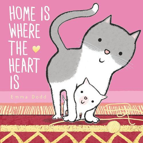 Home Is Where the Heart Is Padded Board Book: (A Heartwarming Story of Parental Love in Rhyming Text - For Babies and Toddlers)