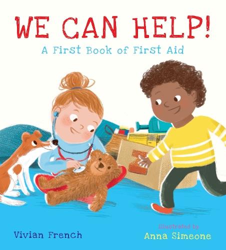We Can Help!: A First Book of First Aid: (An Educational Picture Book That Explores Basic First Aid, Empathy, and Helping Others - For Kids Ages 3-7)