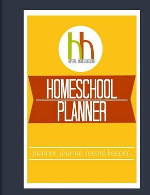 Hopeful Homeschooling Homeschool Planner: Planner, Journal and Record Keeper