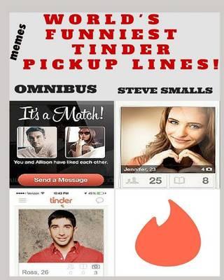 Memes: World's Funniest Tinder Pickup Lines! Omnibus Edition