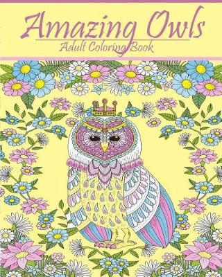 Amazing Owls: : Blue Dream Adult Coloring Book Designs