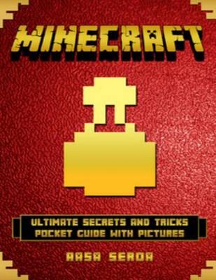 Minecraft: Ultimate Secrets and Tricks Pocket Guide with Pictures